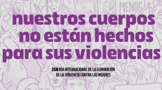 ¡NUESTROS CUERPOS NO ESTÁN HECHOS PARA SU VIOLENCIA!